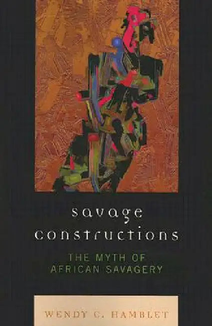 Buy Savage Constructions (English, Wendy C. Hamblet) — BookShops.in