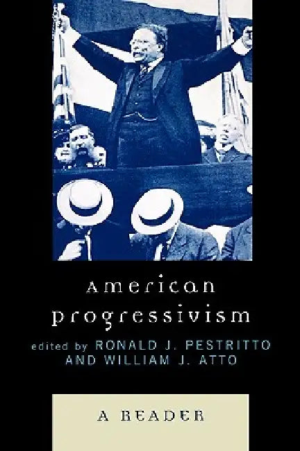 Buy American Progressivism (English, Ronald J. Pestritto | William Atto) — BookShops.in