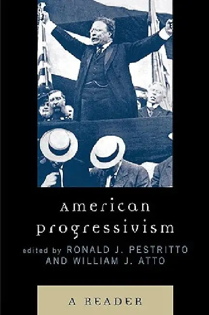 Buy American Progressivism (English, Ronald J. Pestritto | William Atto) — BookShops.in