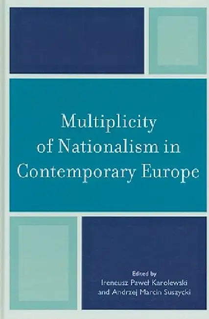 Buy Multiplicity of Nationalism in Contemporary Europe (English, Hilary Bergsieker | Daniele Conversi | Emilian Kavalski) — BookShops.in