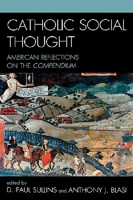 Buy Catholic Social Thought (English, Paul D. Sullins | Anthony J. Blasi | Anthony J. Blasi) — BookShops.in
