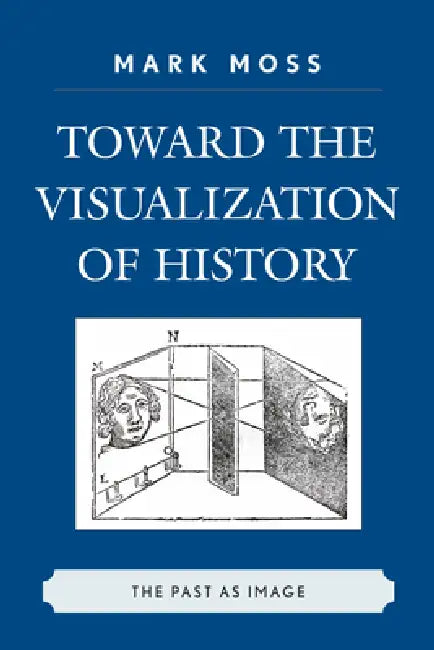 Buy Toward the Visualization of History (English, Mark Moss) — BookShops.in