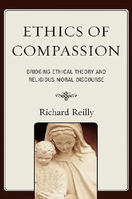 Buy Ethics of Compassion (English, Richard Reilly) — BookShops.in