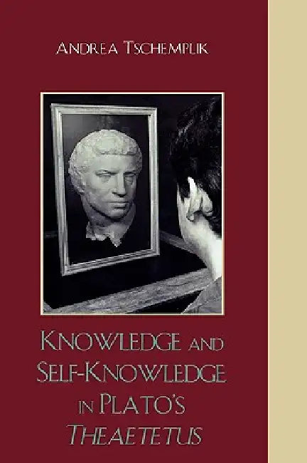 Buy Knowledge and Self-Knowledge in Plato's Theaetetus (English, Andrea Tschemplik) — BookShops.in