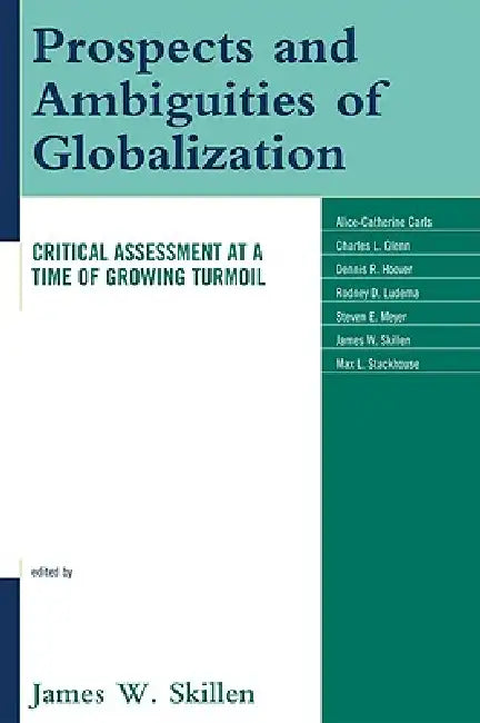 Buy Prospects and Ambiguities of Globalization (English, James W. Skillen | Alice-Catherine Carls | Charles L. Glenn) — BookShops.in