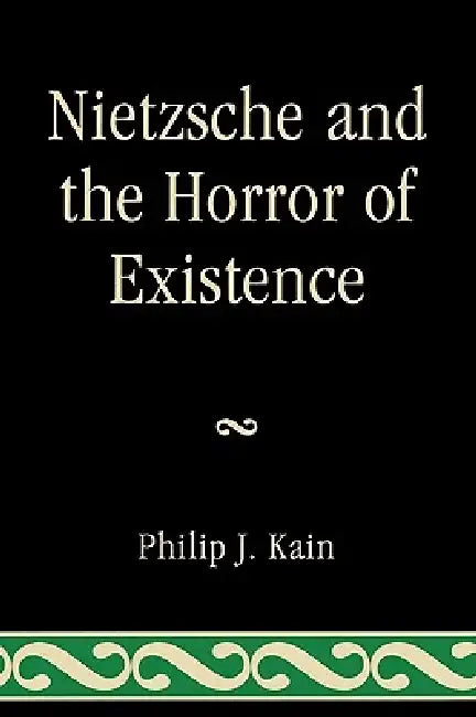 Buy Nietzsche and the Horror of Existence (English, Philip J. Kain) — BookShops.in