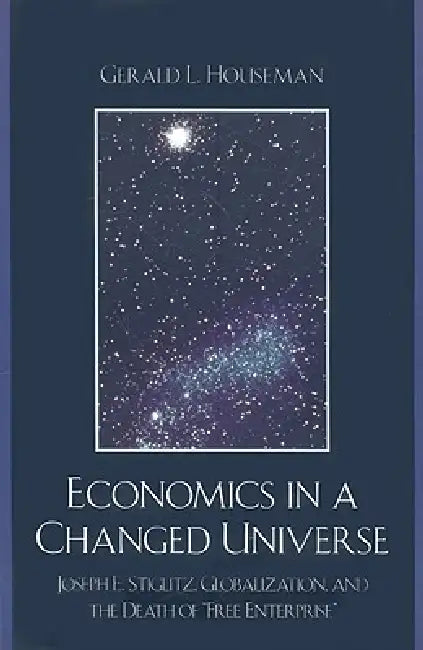 Buy Economics in a Changed Universe (English, Gerald L. Houseman) — BookShops.in