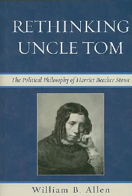 Buy Rethinking Uncle Tom (English, William B. Allen) — BookShops.in