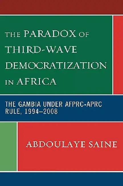 Buy Paradox of Third-Wave Democratization in Africa (English, Abdoulaye Saine) — BookShops.in