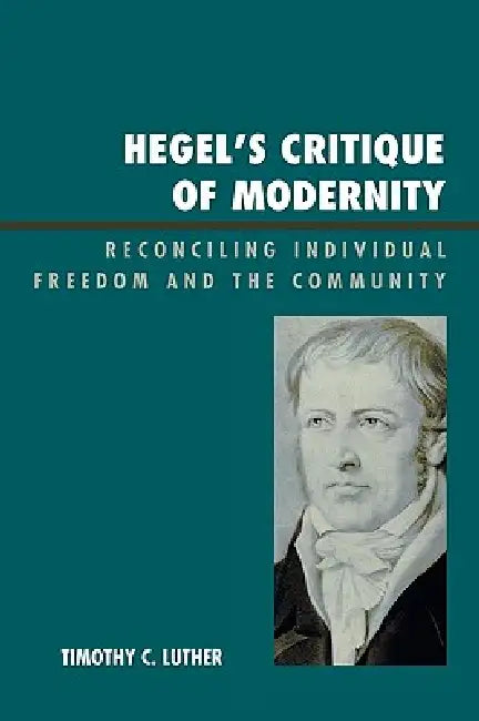 Buy Hegel's Critique of Modernity (English, Timothy C. Luther) — BookShops.in