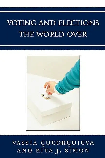Buy Voting and Elections the World Over (English, Vassia Gueorguieva | Rita J. Simon) — BookShops.in