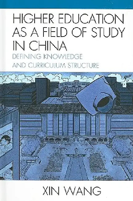Buy Higher Education as a Field of Study in China (English, Xin Wang) β BookShops.in