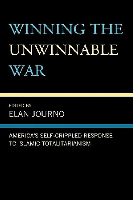Buy Winning the Unwinnable War (English, Elan Journo | Alex Epstein | Yaron Brook) — BookShops.in
