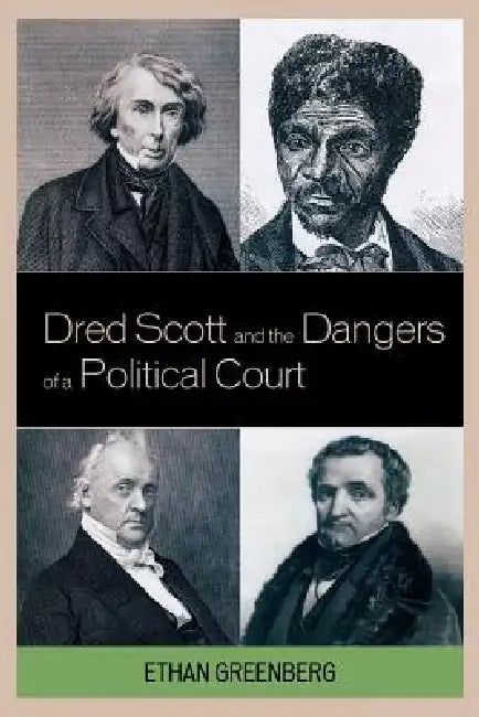 Buy Dred Scott and the Dangers of a Political Court (English, Ethan Greenberg) — BookShops.in