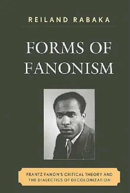 Buy Forms of Fanonism (English, Reiland Rabaka) β BookShops.in