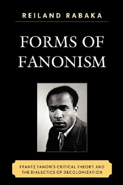 Buy Forms of Fanonism (English, Reiland Rabaka) β BookShops.in