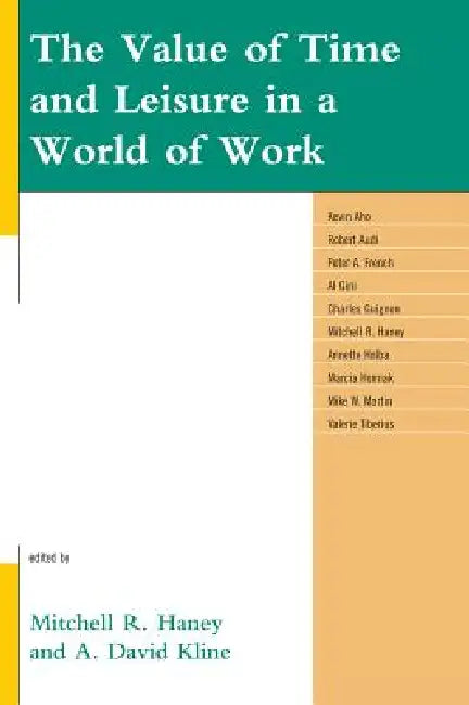 Buy Value of Time and Leisure in a World of Work (English, Mitchell R. Haney | David A. Kline | Kevin Aho) — BookShops.in
