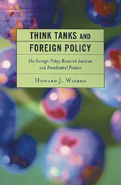 Buy Think Tanks and Foreign Policy (English, Howard J. Wiarda) β BookShops.in