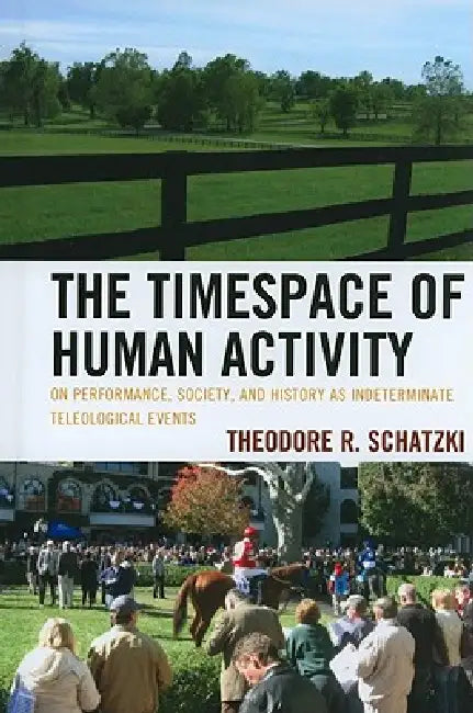 Buy Timespace of Human Activity (English, Theodore R. Schatzki) — BookShops.in
