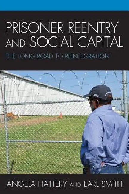 Buy Prisoner Reentry and Social Capital (English, Angela J. Hattery | Earl Smith) — BookShops.in