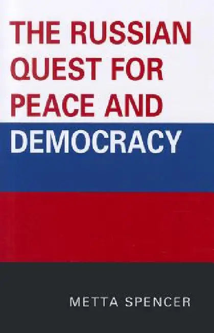 Buy The Russian Quest for Peace and Democracy (English, Metta Spencer) — BookShops.in