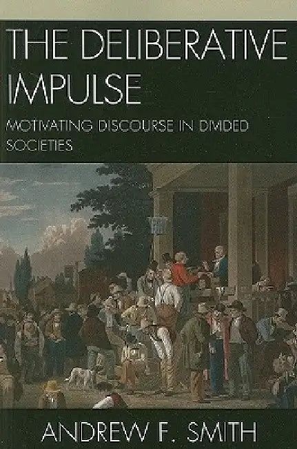 Buy Deliberative Impulse (English, Andrew F. Smith) โ BookShops.in
