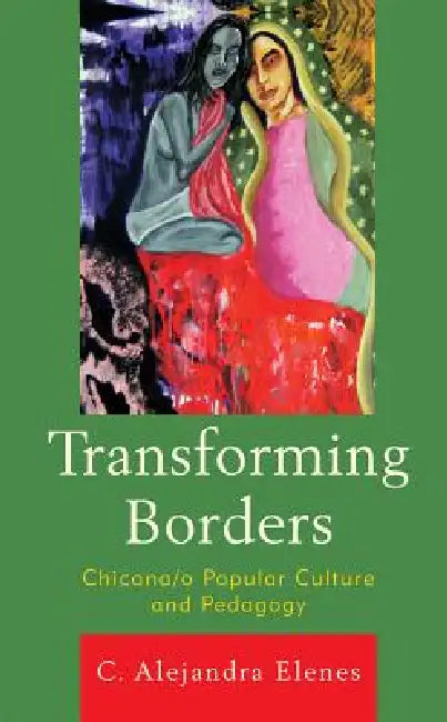 Buy Transforming Borders (English, Alejandra C. Elenes) — BookShops.in