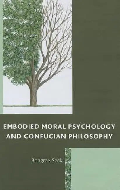 Buy Embodied Moral Psychology and Confucian Philosophy (English, Bongrae Seok) — BookShops.in