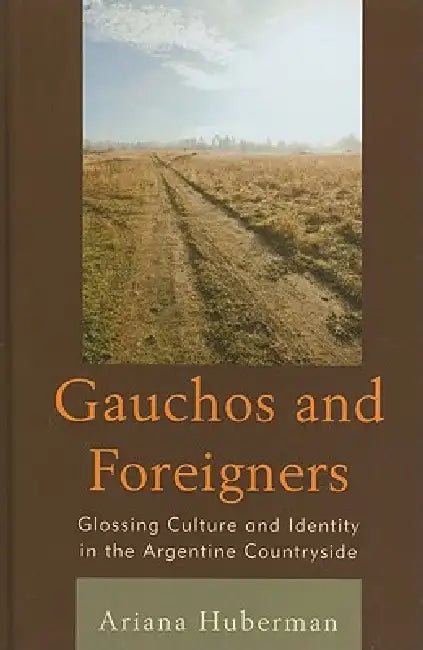 Buy Gauchos and Foreigners (English, Ariana Huberman) — BookShops.in
