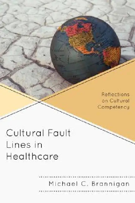 Buy Cultural Fault Lines in Healthcare (English, Michael C. Brannigan) — BookShops.in