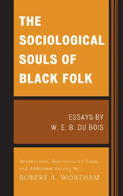Buy Sociological Souls of Black Folk (English, W. E. Burghardt Du Bois | Robert A. Wortham) — BookShops.in