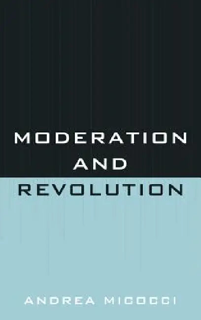 Buy Moderation and Revolution (English, Andrea Micocci) โ BookShops.in