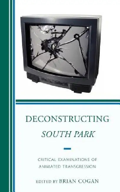 Deconstructing South Park (English, Brian Cogan)