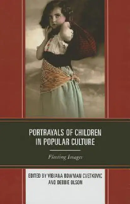 Buy Portrayals of Children in Popular Culture (English, Vibiana Bowman Cvetkovic | Debbie C. Olson) — BookShops.in