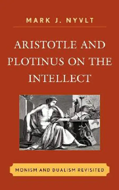 Buy Aristotle and Plotinus on the Intellect (English, Mark J. Nyvlt) — BookShops.in