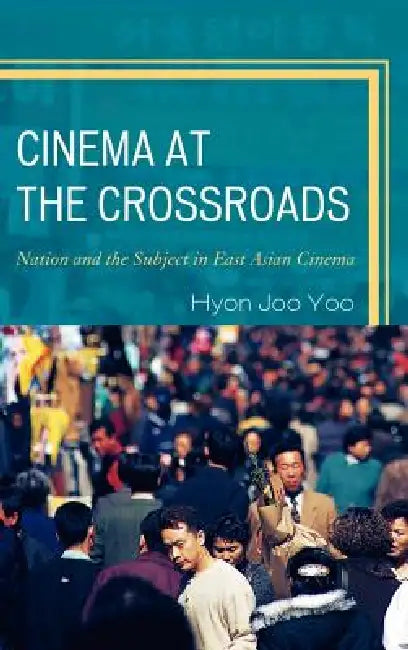 Buy Cinema at the Crossroads (English, Hyon Joo Yoo) — BookShops.in