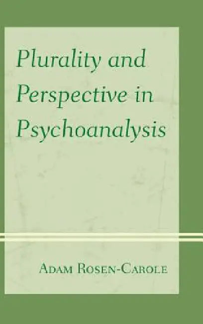 Buy Plurality and Perspective in Psychoanalysis (English, Adam Rosen-Carole) — BookShops.in