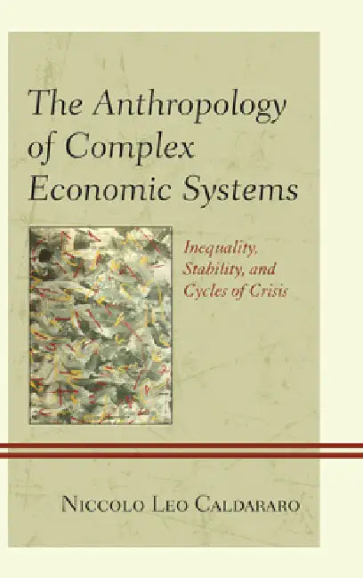 Buy Anthropology of Complex Economic Systems (English, Niccolo Leo Caldararo) — BookShops.in