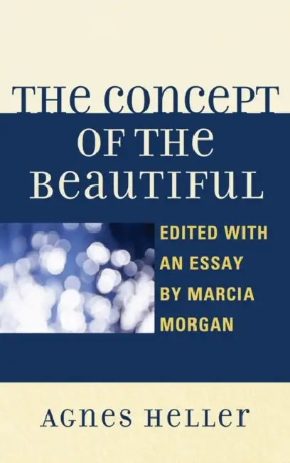 Buy The Concept of the Beautiful (English, Agnes Heller | Marcia Morgan) — BookShops.in
