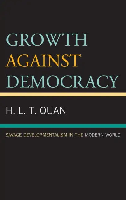 Buy Growth against Democracy (English, H. L. T. Quan) — BookShops.in