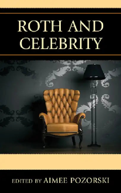 Buy Roth and Celebrity (English, Derek Royal | James Bloom | Ira Nadel) — BookShops.in