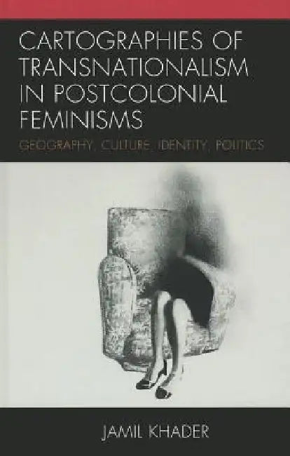 Buy Cartographies of Transnationalism in Postcolonial Feminisms (English, Jamil Khader) — BookShops.in