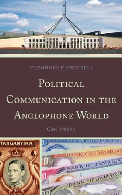 Buy Political Communication in the Anglophone World (English, Theodore F. Sheckels) — BookShops.in