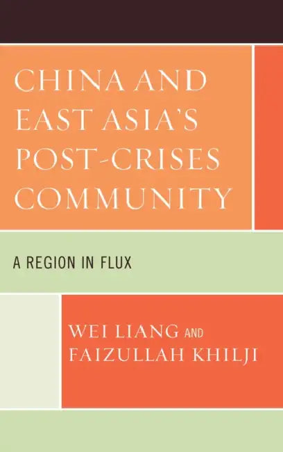 Buy China and East Asia's Post-Crises Community (English, Wei Liang | Faizullah Khilji) — BookShops.in