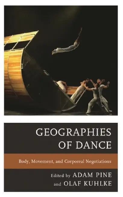 Buy Geographies of Dance (English, Adam M. Pine | Olaf Kuhlke | Frances Bronet) — BookShops.in
