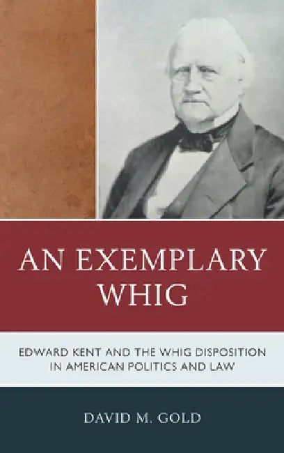 Buy An Exemplary Whig (English, David M. Gold) — BookShops.in