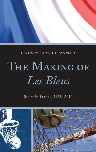 Buy Making of Les Bleus (English, Lindsay Sarah Krasnoff) — BookShops.in