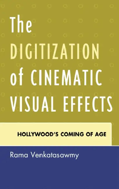 Buy Digitization of Cinematic Visual Effects (English, Rama Venkatasawmy) — BookShops.in