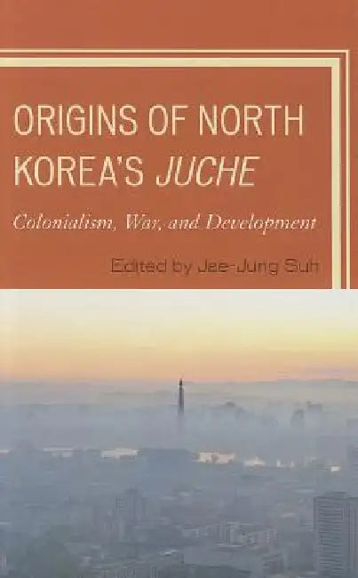 Buy Origins of North Korea's Juche (English, Jae-Jung Suh) — BookShops.in