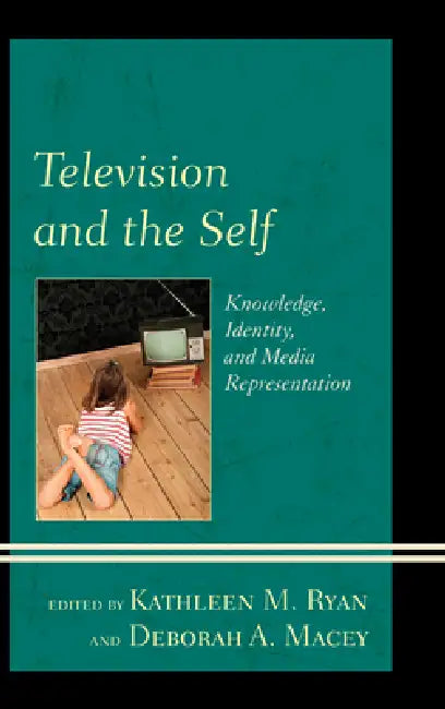 Buy Television and the Self (English, Kathleen M. Ryan | Deborah A. Macey | Tanja N. Aho) — BookShops.in